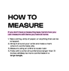 How to measure instructions if you don’t have a measuring tape. 1. Take a string, strip of paper, or anything that can be wrapped. 2. Wrap it around your wrist and make a mark where it comfortably sits. 3. Measure using an online to-scale ruler. 4. Folks with a wrist circumference larger than 7.1 inches will likely be more comfortable in a large bangle